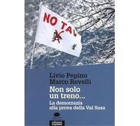 Non solo un treno... La democrazia alla prova della Val Susa