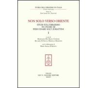 Non solo verso Oriente. Studi sull'ebraismo in onore di Pier Cesare Ioly Zorattini