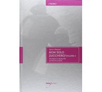 Non solo zucchero. Tecnica e qualità in pasticceria (Vol. 4)