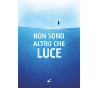 Non sono altro che luce