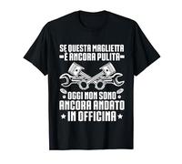 Non Sono Ancora Andato In Officina Divertente Meccanico Maglietta