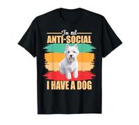 Non sono antisociale Ho un cane Divertente proprietario e amante del Westie Maglietta