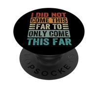 Non sono arrivato così lontano per arrivare solo così lontano PopSockets PopGrip Adesivo