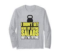 Non Sono Arrivato Qui mangiando insalate ma Ci STO provando Maglia a Manica