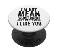 Non sono cattivo, sono solo troppo vecchio per fingere che mi piaci divertente PopSockets PopGrip Adesivo