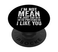 Non sono cattivo, sono solo troppo vecchio per fingere che mi piaci divertente PopSockets PopGrip Adesivo
