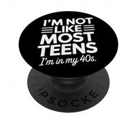 Non sono come la maggior parte degli adolescenti, ho quarant'anni | Compleanno divertente PopSockets PopGrip Adesivo