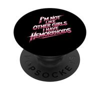 Non Sono Come Le Altre Ragazze, Ho Le Emorroidi PopSockets PopGrip Adesivo