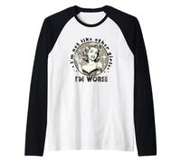 Non sono come le altre ragazze, sono peggio Maglia con Maniche Raglan