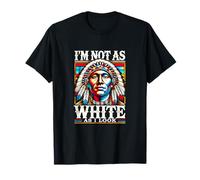 Non Sono così Bianco Come sembro Abbigliamento per i nativi Americani Maglietta