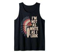 Non Sono così Bianco Come sembro Orgoglio dei nativi Americani Indiani Canotta