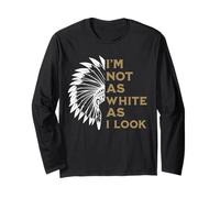Non Sono così Bianco Come sembro Orgoglio dei nativi Americani Indiani Maglia a Manica