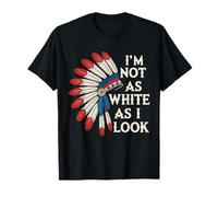 Non Sono così Bianco Come sembro Orgoglio dei nativi Americani Indiani Maglietta