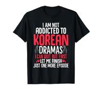 Non Sono dipendente dai drammi Coreani Divertente K-Drama TV Coreano Maglietta