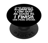 Non sono dipendente dai K-Dramas Un altro amante degli episodi Kdrama PopSockets PopGrip Adesivo