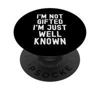 Non sono dotato Sono solo ben noto Sarcastico Statement Men PopSockets PopGrip Adesivo