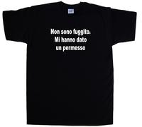 Non sono fuggito. Mi hanno dato un Maglietta Simpatica