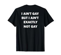 Non sono gay ma non sono esattamente non gay Meme Citazione Maglietta