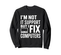 Non Sono Il Supporto IT ma correggo i Computer Felpa