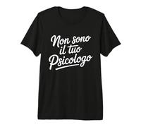 Non Sono Il Tuo Psicologo Divertente Psicologia Maglietta Premium