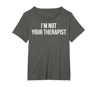 Non Sono Il Tuo terapeuta Maglietta, Donna Plus-Size, Asfalto, 1X