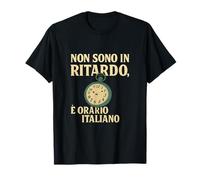 Non Sono In Ritardo Italy Time Humor Graphic Maglietta