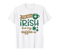 Non sono irlandese ma il mio caffè è - Scherzo per il giorno di San Patrizio Maglietta