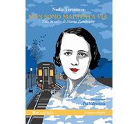 Non sono mai stata via. Vita in esilio di Maria Zambrano