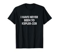 Non Sono mai Stato a Kepler-22b Maglietta