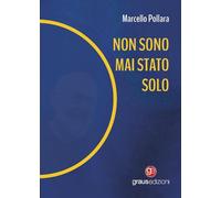 Non sono mai stato solo
