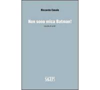 Non sono mica Batman!