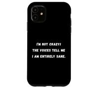 Non sono pazzo! Le voci mi dicono che sono Sarcastic Saying Tee Custodia per iPhone 11