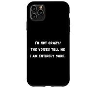 Non sono pazzo! Le voci mi dicono che sono Sarcastic Saying Tee Custodia per iPhone 11 Pro Max