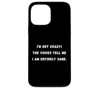Non sono pazzo! Le voci mi dicono che sono Sarcastic Saying Tee Custodia per iPhone 13 Pro Max