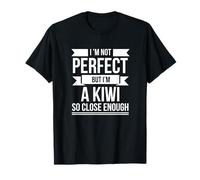 Non Sono Perfetto, ma Il Kiwi è così Vicino alla Nuova Zelanda Maglietta
