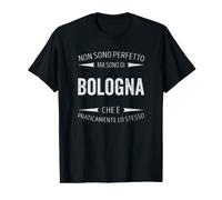 Non sono perfetto, Ma sono di Bologna Maglietta