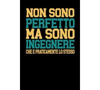 Non sono perfetto ma sono ingegnere che è praticamente lo stesso: Taccuino per appunti | Quaderno divertente per un collega | Umorismo da ufficio
