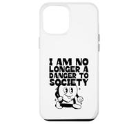 Non sono più un pericolo per la società (Grafica divertente) Custodia per iPhone 12 Pro Max