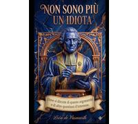 Non sono più uno sciocco: Dove si discutono questo argomento e altri argomenti di interesse.: 1