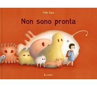 Non sono pronta. Ediz. a colori