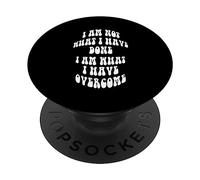 Non sono quello che ho fatto, sono ciò che ho superato il sorriso PopSockets PopGrip Adesivo