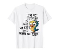 Non Sono responsabile del Mio Viso Divertente Maglietta