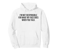 Non Sono responsabile di ciò Che Fa la mia Faccia Quando parli di scherzi Felpa con Cappuccio