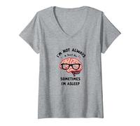 Non Sono Sempre Intelligente, a Volte Sono Addormentato Cervello Divertente Maglietta con Collo a V, Donna, Grigio Melange, M