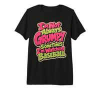 Non Sono Sempre Scontroso a Volte guardo Il Baseball Maglietta Premium