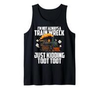 Non sono sempre un disastro ferroviario sto scherzando Toot Toot Train Canotta