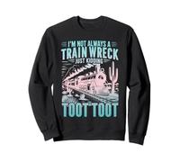 Non sono sempre un disastro ferroviario sto scherzando Toot Toot Train Felpa