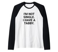 Non Sono Single, Ho Un Gatto Divertente Soriano Maglia con Maniche Raglan