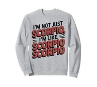 Non sono solo lo Scorpione Sono come lo Scorpione Scorpione Zodiaco divertente Felpa