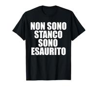 Non Sono Stanco Sono esaurito Scritta Bold Ironica Maglietta